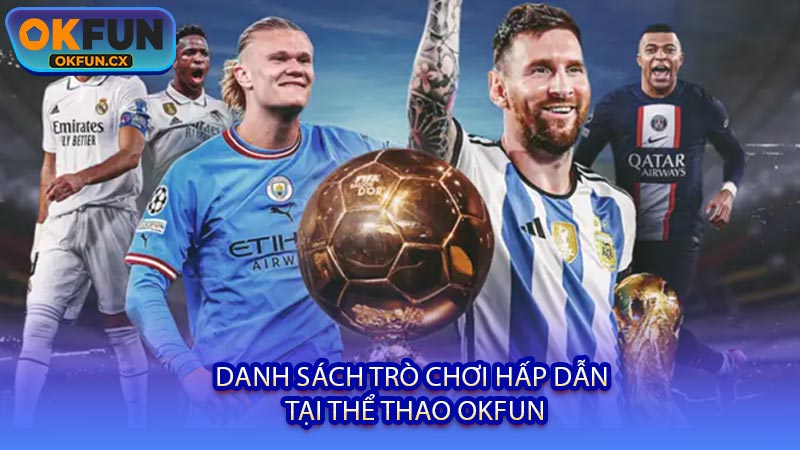 Danh Sách Trò Chơi Hấp Dẫn Tại Thể Thao OKFUN