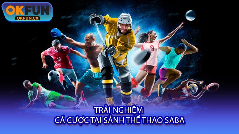 Trải Nghiệm Cá Cược Tại Sảnh Thể Thao SABA