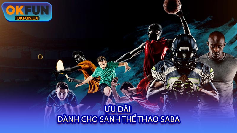 Ưu Đãi Dành Cho Sảnh Thể Thao SABA