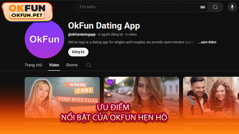 Ưu Điểm Nổi Bật Của OKFUN Hẹn Hò