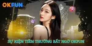 Tiền Thưởng Bất Ngờ OKFUN - Hồng Bao 88.888K Mỗi Thứ 4